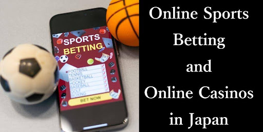 The Rise of Online Sports Betting and Online Casinos in Japan